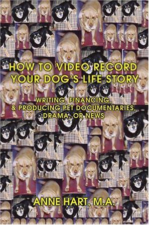 How to Video Record Your Dog's Life Story