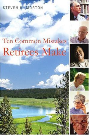 Ten Common Mistakes Retirees Make
