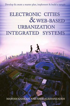 Electronic Cities & Web-based Urbanization Integrated Systems