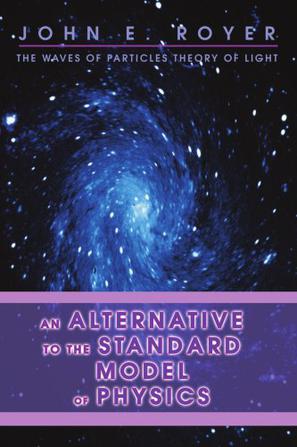 An Alternative to the Standard Model of Physics