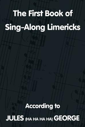 The First Book of Sing-A-Long Limericks