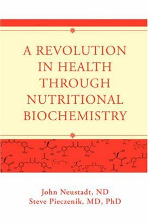 A Revolution in Health Through Nutritional Biochemistry