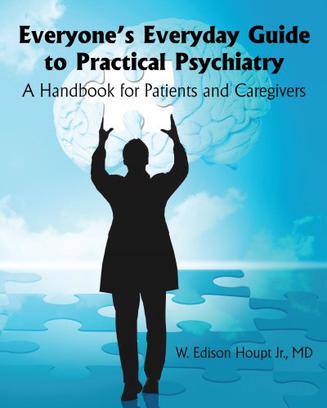 Everyone's Everyday Guide to Practical Psychiatry