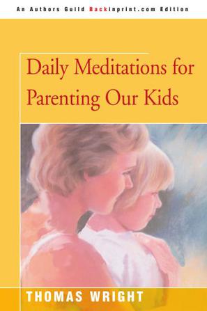 Daily Meditations for Parenting Our Kids