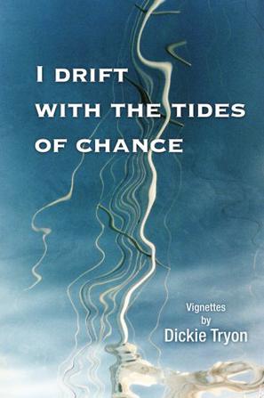 I Drift with the Tides of Chance