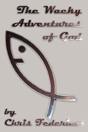 The Wacky Adventures of God