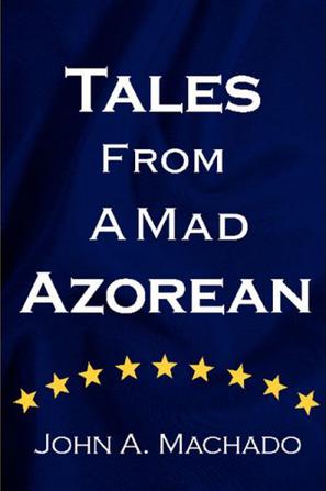 Tales From A Mad Azorean