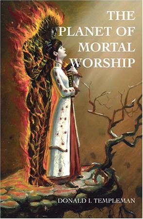 The Planet of Mortal Worship