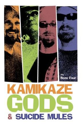 Kamikaze Gods and Suicide Mules