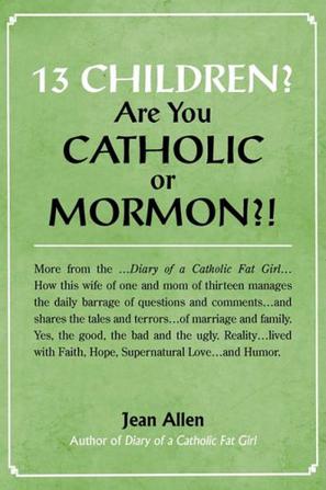 13 Children? Are You Catholic or Mormon?!