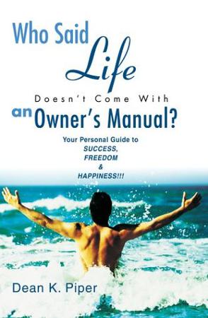 Who Said Life Doesn't Come with an Owner's Manual?