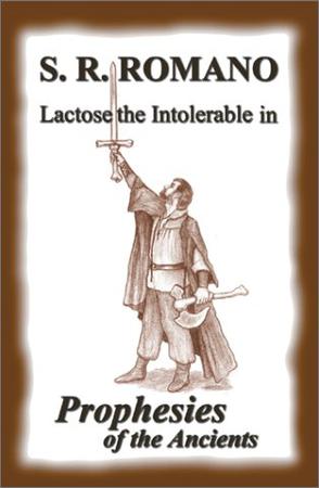 Lactose the Intolerable in Prophesies of the Ancients