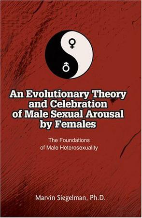 A Theory and Celebration of Male Sexual Arousal by Females