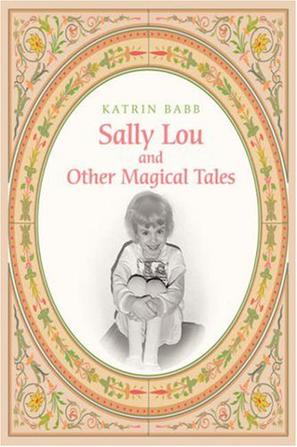 Sally Lou and Other Magical Tales