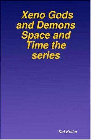 Xeno Gods and Demons Space and Time the Series