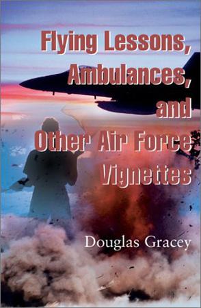Flying Lessons, Ambulances, and Other Air Force Vignettes