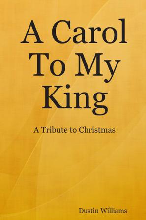 A Carol To My King