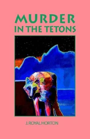 Murder In The Tetons