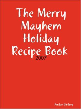 The Merry Mayhem Holiday Recipe Book of 2007