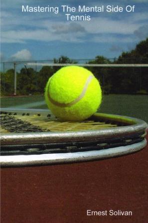 Mastering The Mental Side Of Tennis