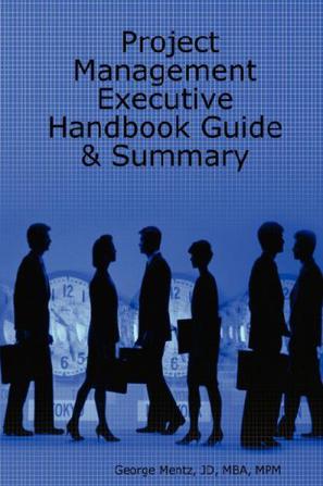 Project Management - Executive Handbook Guide & Summary