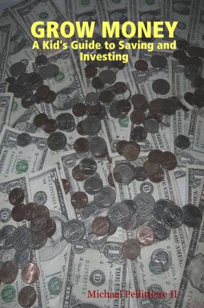GROW MONEY - A Kid's Guide to Saving and Investing