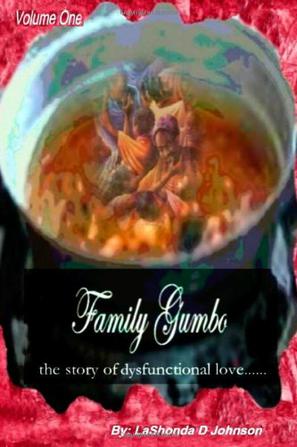 Family Gumbo the Story of Dysfunctional Love