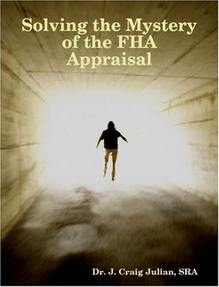 Solving the Mystery of the FHA Appraisal