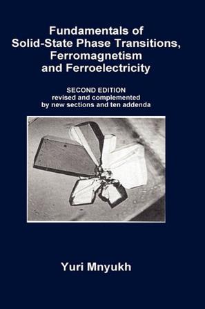 Fundamentals of Solid-State Phase Transitions, Ferromagnetism and Ferroelectricity
