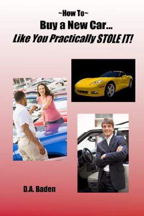 How To Buy a New Car Like You Practically Stole It!