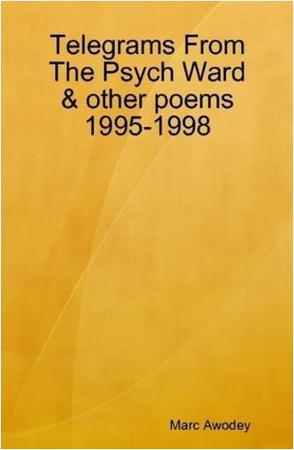 Telegrams From The Psych Ward & Other Poems 1995-1998