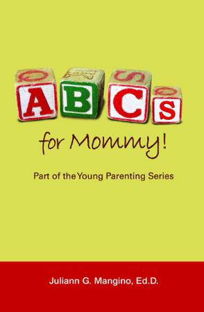 ABCs for Mommy! Part of the Young Parenting Series