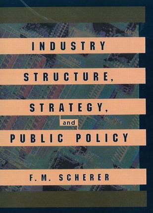Industry Structure, Strategy and Public Policy