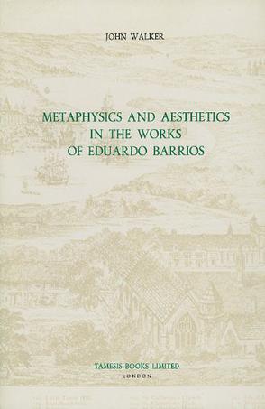 Metaphysics and Aesthetics in the Works of Eduardo Barrios