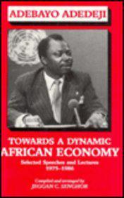 Towards a Dynamic African Economy; Selected Speeches and Lectures 1975-1986