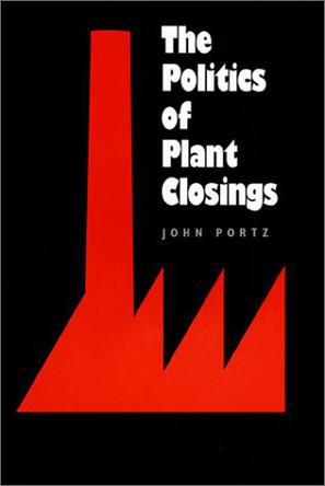 The Politics of Plant Closings
