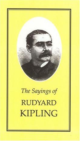 The Sayings of Rudyard Kipling