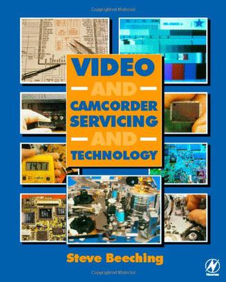 Video and Camcorder Servicing and Technology