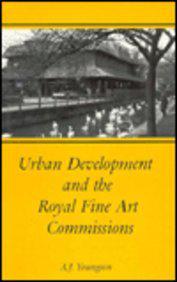 Urban Development and the Royal Fine Art Commissions