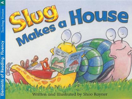 Slug Makes a House