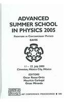 Advanced Summer School in Physics 2005