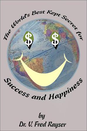 The World's Best Kept Secret for Success and Happiness