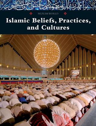Islamic Beliefs, Practices, and Cultures