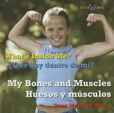 My Bones and Muscles/Huesos y Musculos