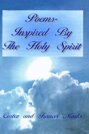 Poems- Inspired by the Holy Spirit