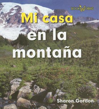 Mi Casa en la Montana = At Home on the Mountain