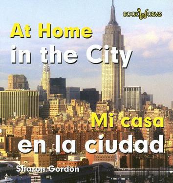 At Home in the City/Mi Casa En La Ciudad