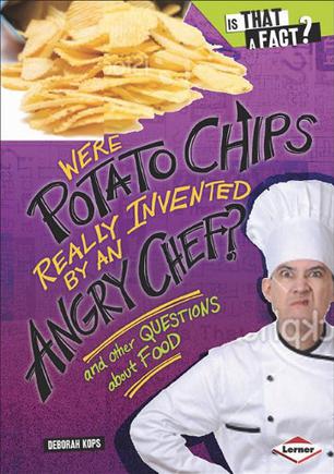 Were Potato Chips Really Invented by an Angry Chef?