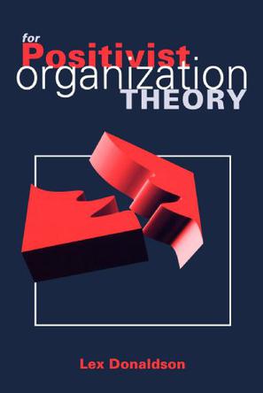 For Positivist Organization Theory