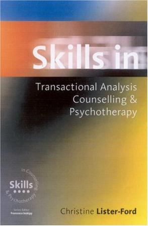 Skills in Transactional Analysis Counselling and Psychotherapy